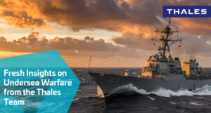 Fresh Insights on Undersea Warfare from the Thales Team
